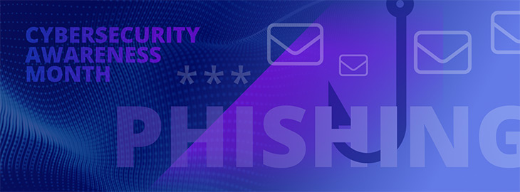 Cybersecurity Awareness Month: Phishing