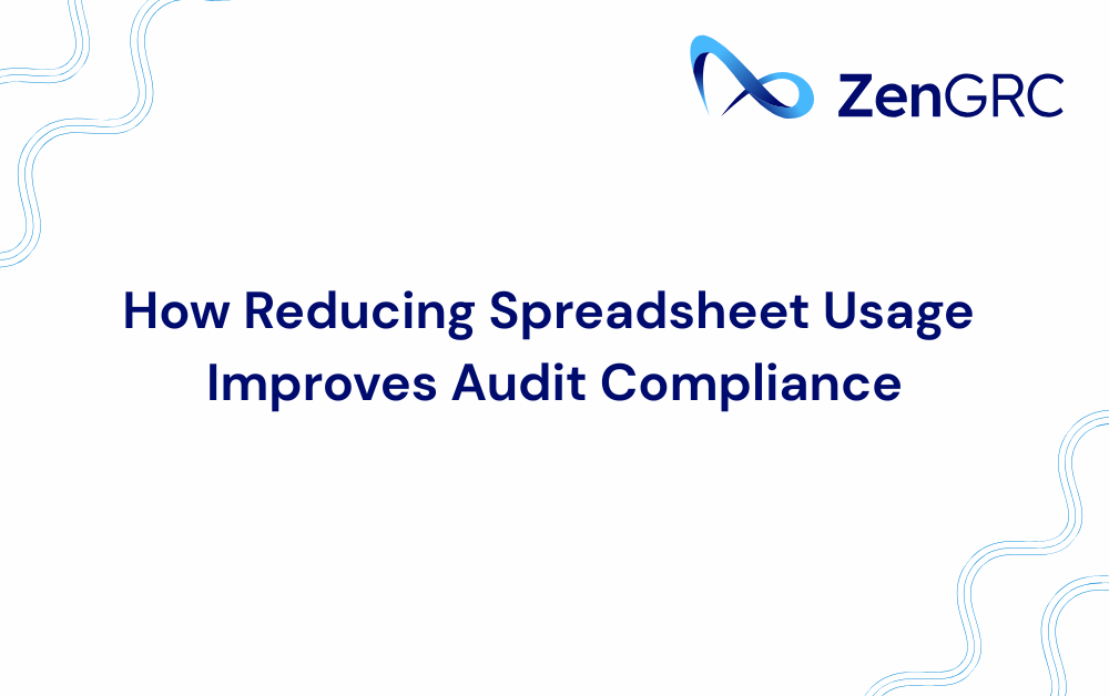 Title card for ZenGRC Blog How Reducing Spreadsheet Usage Improves Audit Compliance