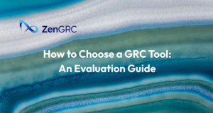 Title card for ZenGRC Blog "How to Choose a GRC Tool: An Evaluation Guide" with title text and ZenGRC logo on top of blue/green/white marble background