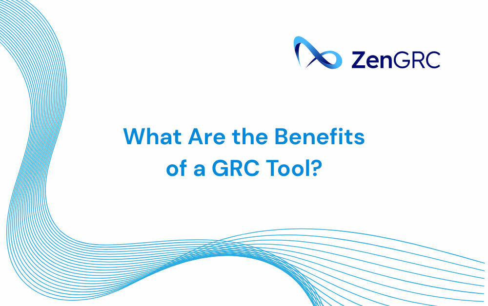 Title card for ZenGRC blog titled "What are the benefits of a GRC tool?"